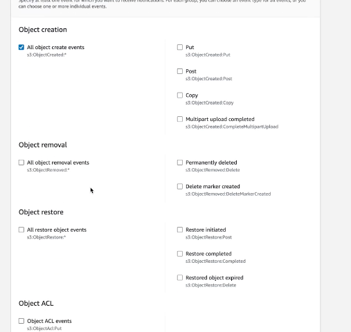 Screenshot of the AWS S3 event notification configuration interface showing the event type selection screen. This image displays the second step in the event notification setup process where administrators specify which types of S3 object events will trigger notifications to the SQS queue. The interface presents checkboxes for different event categories, with 'All object create events' option highlighted as the recommended selection for LogScale's ingest feed configuration. This panel allows administrators to precisely define which actions on S3 objects (such as uploads, completions of multipart uploads, or copy operations) should generate notifications that LogScale will monitor. The configuration ensures that only relevant storage events trigger the notification pipeline, optimizing the efficiency of the LogScale ingest process. This middle step in the three-part event notification setup is critical for establishing the correct event filtering that determines when LogScale will be notified about new data available for ingestion from the S3 bucket.