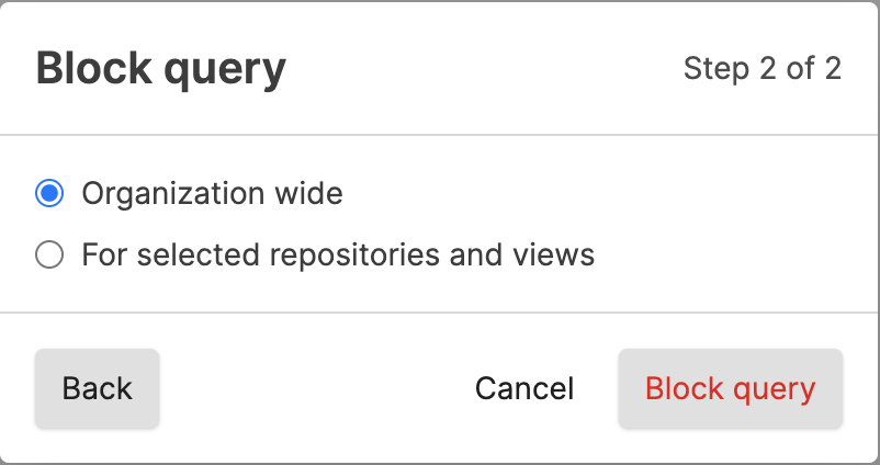 Screenshot of the LogScale Query Administration interface showing the second step of adding a query block - the scope selection dialog. The interface presents two radio button options for administrators to define the scope of the block: 'Organization wide' (applies the block to all repositories including future ones) or 'For selected repositories and views' (restricts the block to specific repositories). This dialog allows administrators to control the reach of query blocks, enabling either broad protection across the entire organization or targeted restrictions on specific data collections.