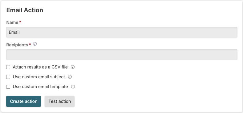 Screenshot of the Email Action configuration form displaying fields for Recipients, checkboxes for attaching CSV results and using custom email subjects or templates, and the action name field