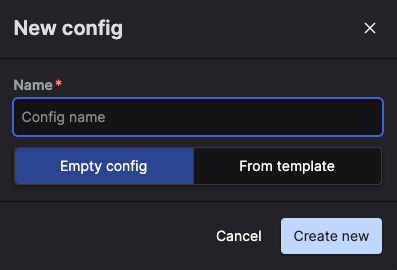 New Config dialog with a text field labeled Name and two buttons: Empty config to create a blank configuration file, and From template to import an existing YAML template
